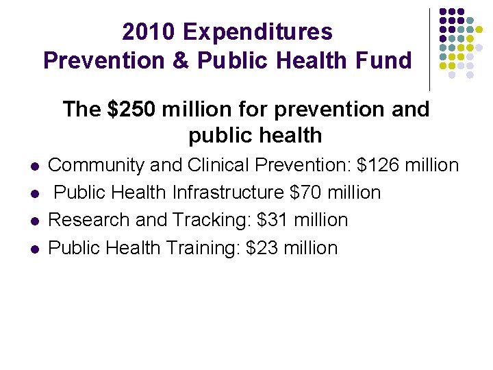 2010 Expenditures Prevention & Public Health Fund The $250 million for prevention and public