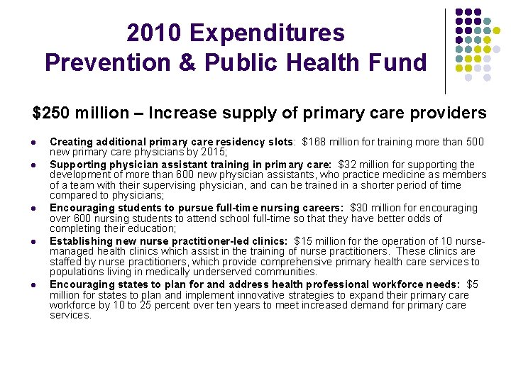 2010 Expenditures Prevention & Public Health Fund $250 million – Increase supply of primary