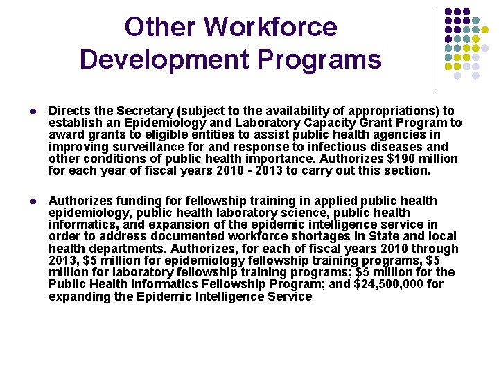 Other Workforce Development Programs l Directs the Secretary (subject to the availability of appropriations)