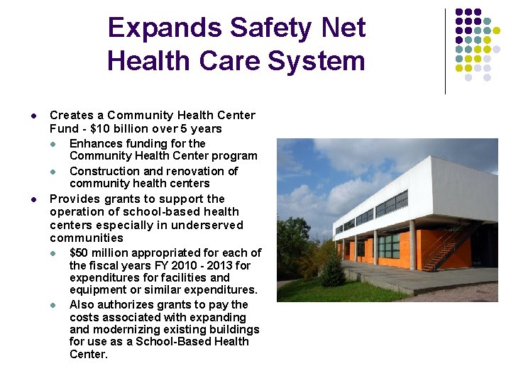 Expands Safety Net Health Care System l Creates a Community Health Center Fund -