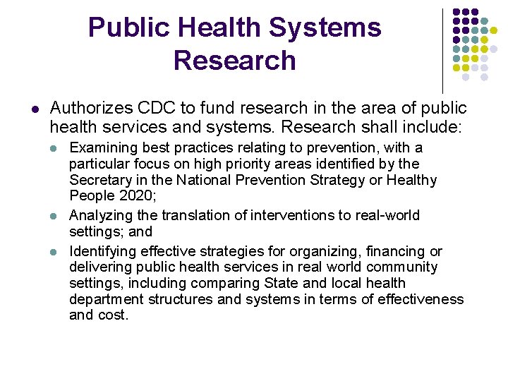 Public Health Systems Research l Authorizes CDC to fund research in the area of