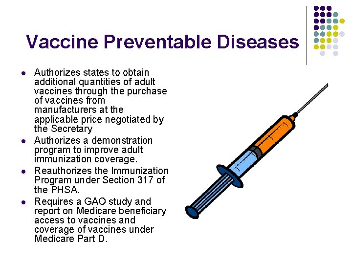 Vaccine Preventable Diseases l l Authorizes states to obtain additional quantities of adult vaccines