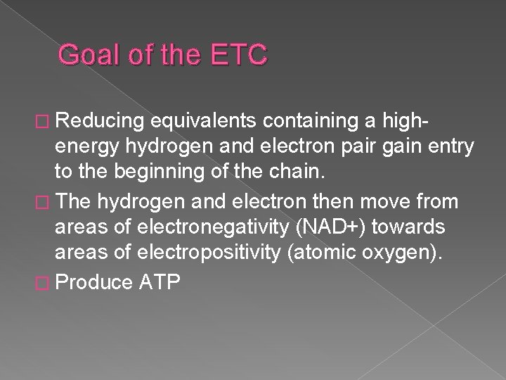 Goal of the ETC � Reducing equivalents containing a highenergy hydrogen and electron pair