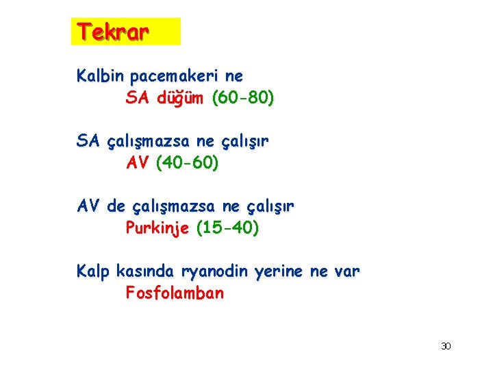 Tekrar Kalbin pacemakeri ne SA düğüm (60 -80) SA çalışmazsa ne çalışır AV (40