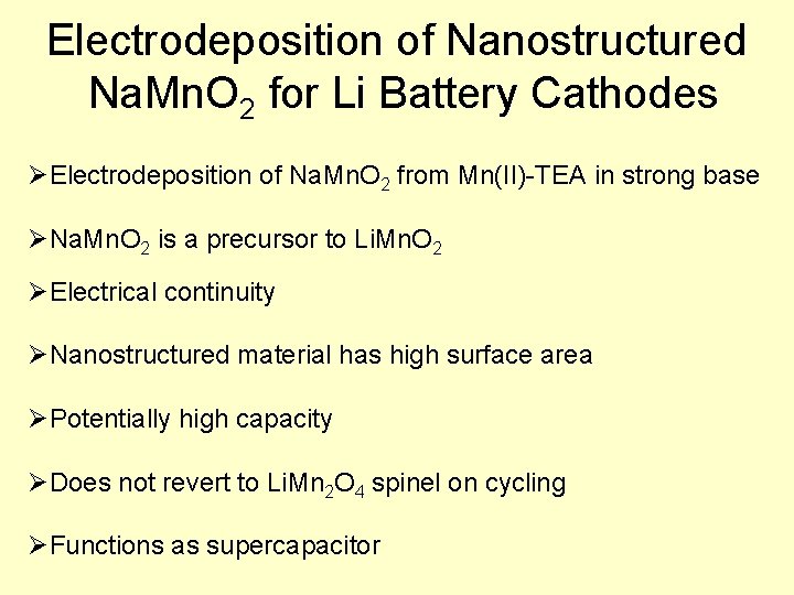 Electrodeposition of Nanostructured Na. Mn. O 2 for Li Battery Cathodes ØElectrodeposition of Na.