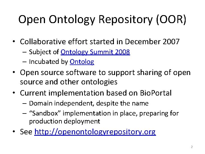 Open Ontology Repository (OOR) • Collaborative effort started in December 2007 – Subject of