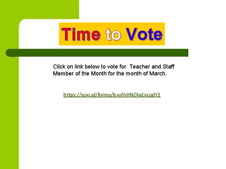 Time to Vote Click on link below to vote for Teacher and Staff Member