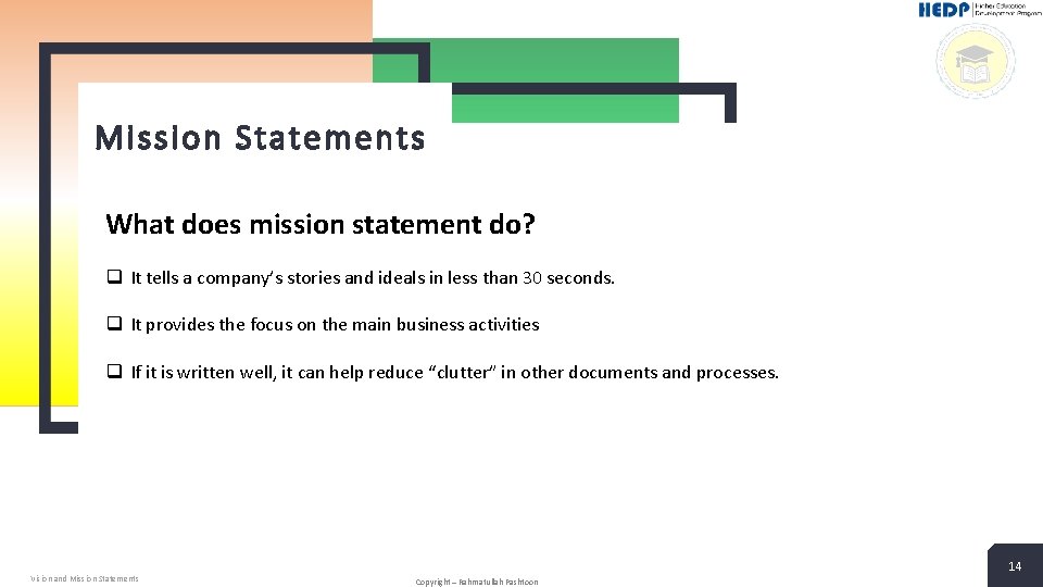 Mission Statements What does mission statement do? q It tells a company’s stories and