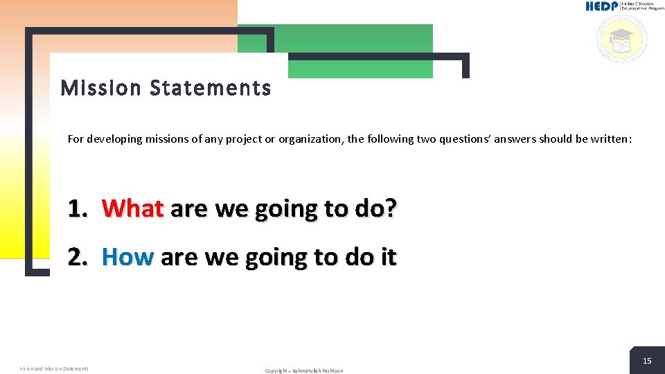 Mission Statements For developing missions of any project or organization, the following two questions’
