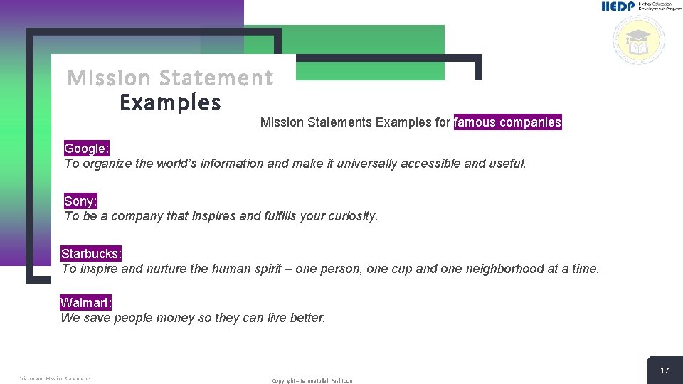 Mission Statement Examples Mission Statements Examples for famous companies Google: To organize the world’s