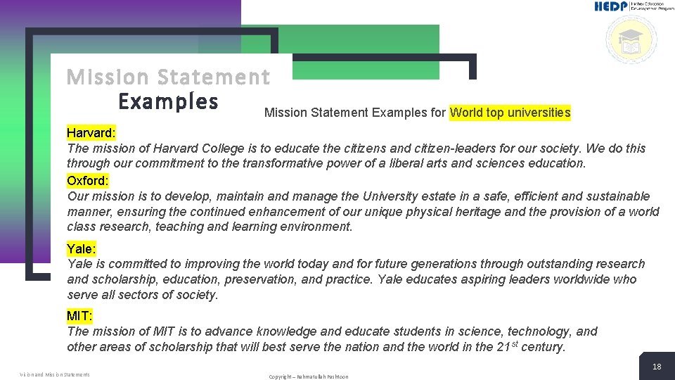 Mission Statement Examples for World top universities Harvard: The mission of Harvard College is