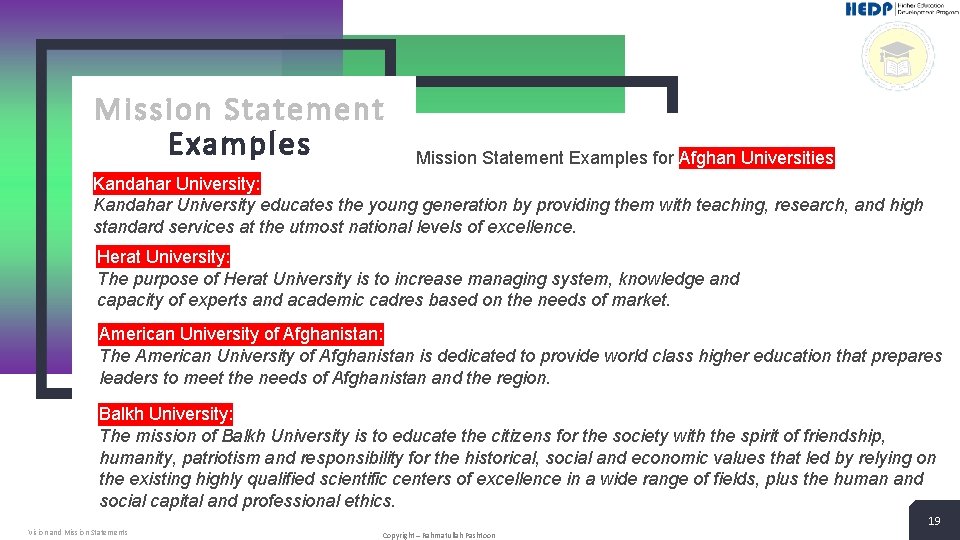 Mission Statement Examples for Afghan Universities Kandahar University: Kandahar University educates the young generation