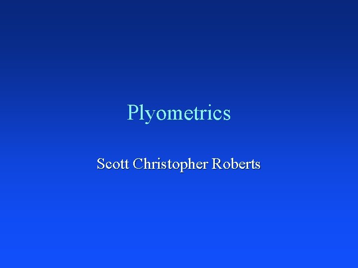 Plyometrics Scott Christopher Roberts 