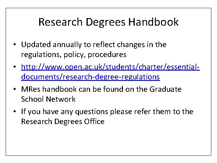 Research Degrees Handbook • Updated annually to reflect changes in the regulations, policy, procedures