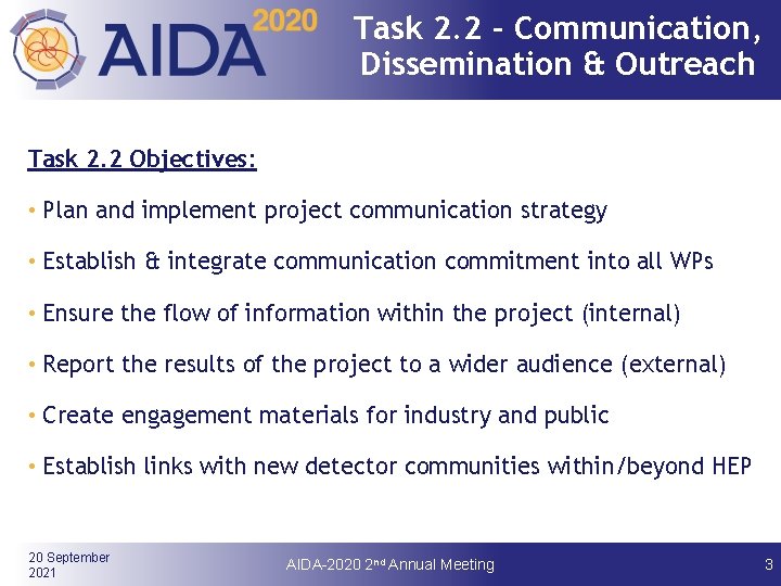 Task 2. 2 – Communication, Dissemination & Outreach Task 2. 2 Objectives: • Plan