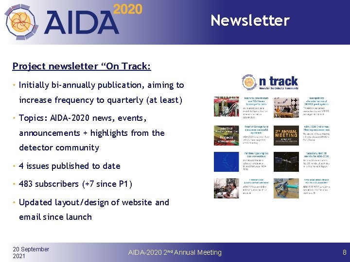 Newsletter Project newsletter “On Track: • Initially bi-annually publication, aiming to increase frequency to