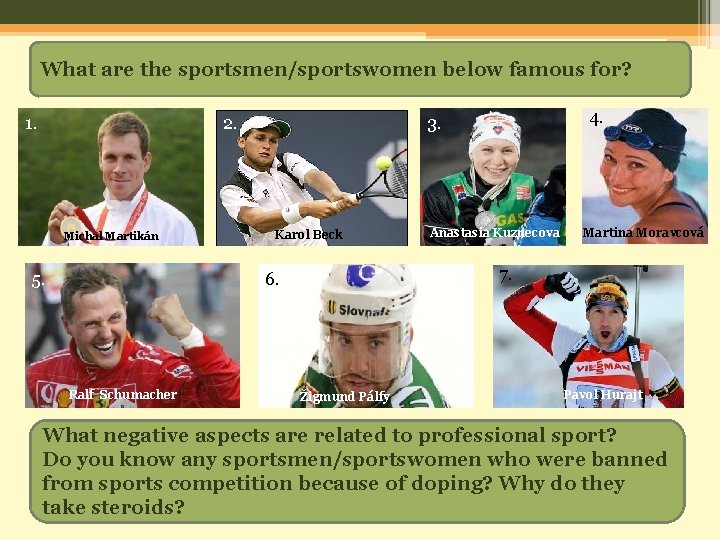 What are the sportsmen/sportswomen below famous for? 1. 2. Michal Martikán 5. Karol Beck