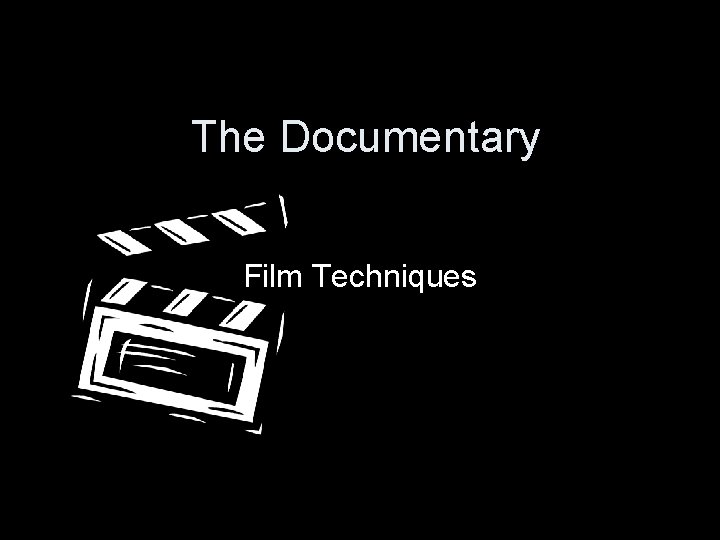 The Documentary Film Techniques 