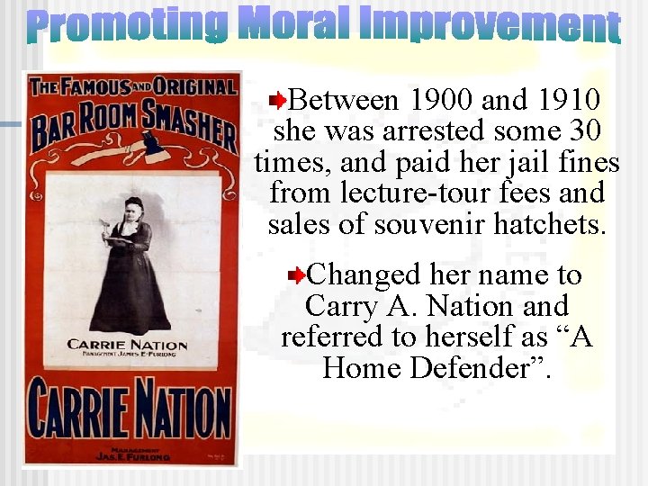 Between 1900 and 1910 she was arrested some 30 times, and paid her jail