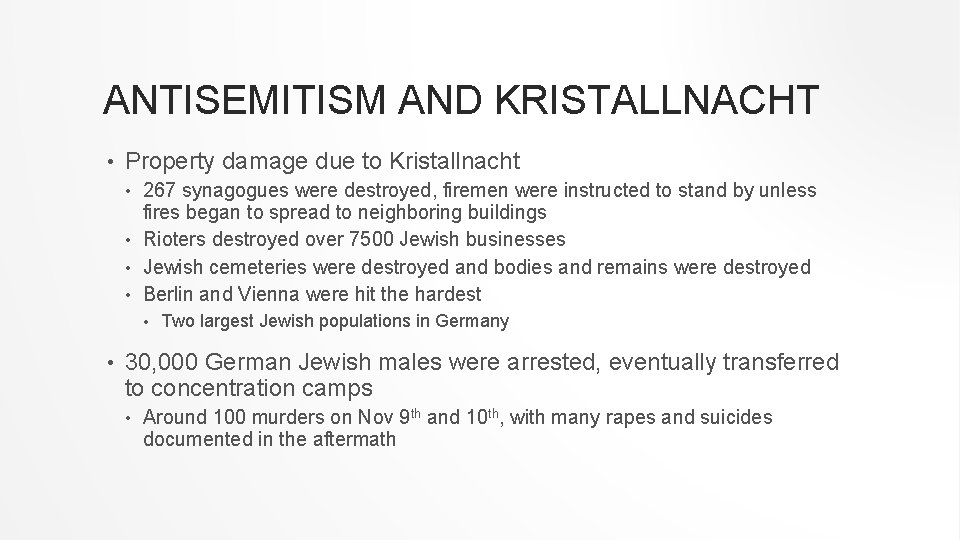 ANTISEMITISM AND KRISTALLNACHT • Property damage due to Kristallnacht 267 synagogues were destroyed, firemen