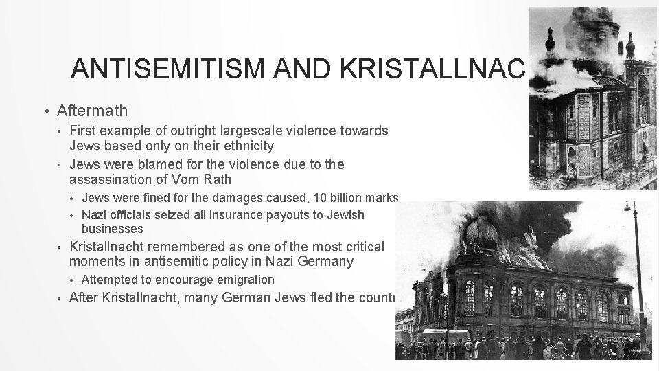 ANTISEMITISM AND KRISTALLNACHT • Aftermath First example of outright largescale violence towards Jews based