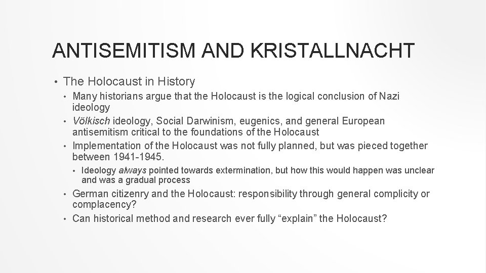 ANTISEMITISM AND KRISTALLNACHT • The Holocaust in History Many historians argue that the Holocaust