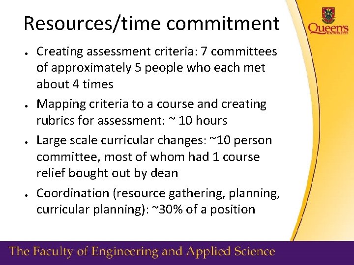 Resources/time commitment Creating assessment criteria: 7 committees of approximately 5 people who each met