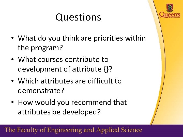 Questions • What do you think are priorities within the program? • What courses