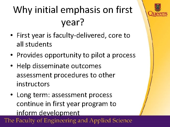 Why initial emphasis on first year? • First year is faculty-delivered, core to all