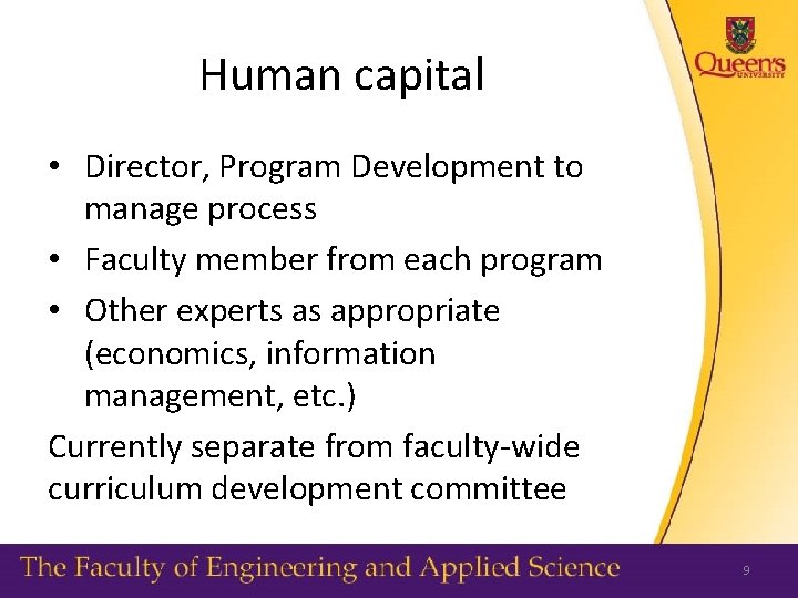 Human capital • Director, Program Development to manage process • Faculty member from each
