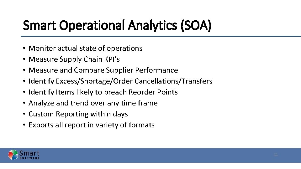 Smart Operational Analytics (SOA) • • Monitor actual state of operations Measure Supply Chain