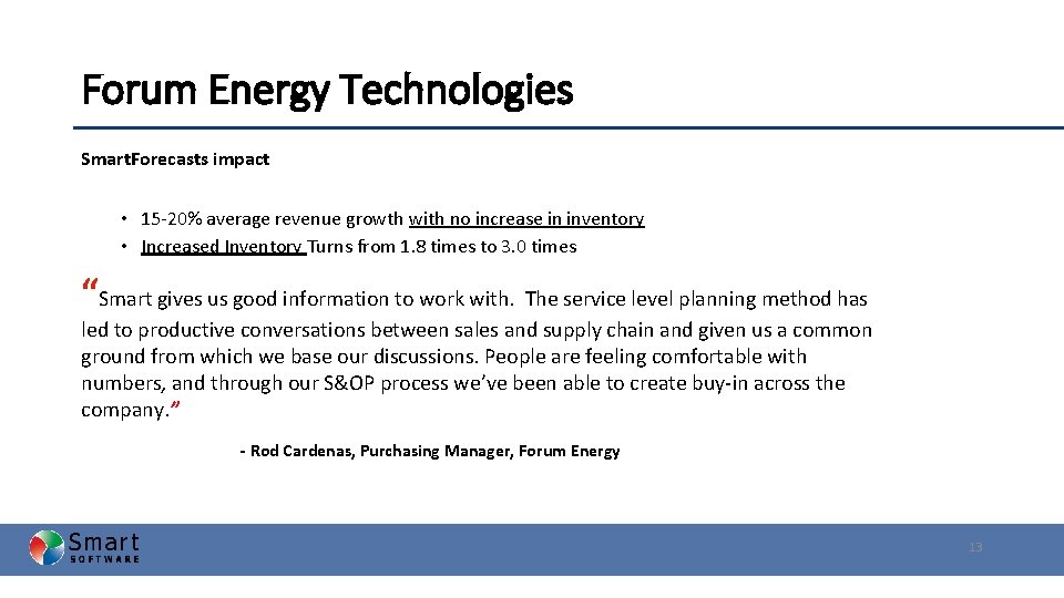 Forum Energy Technologies Smart. Forecasts impact • 15 -20% average revenue growth with no