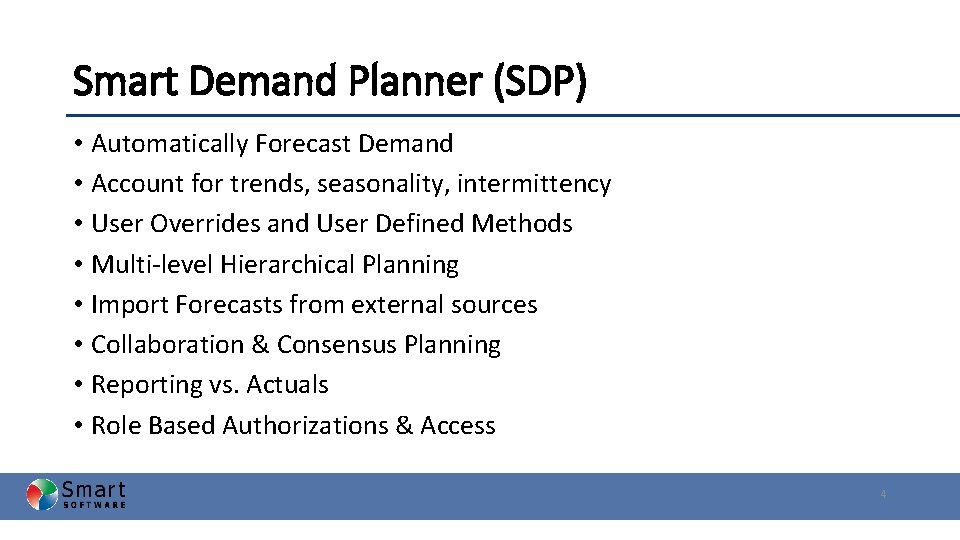 Smart Demand Planner (SDP) • Automatically Forecast Demand • Account for trends, seasonality, intermittency