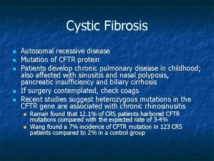Cystic Fibrosis Autosomal recessive disease Mutation of CFTR protein Patients develop chronic pulmonary disease
