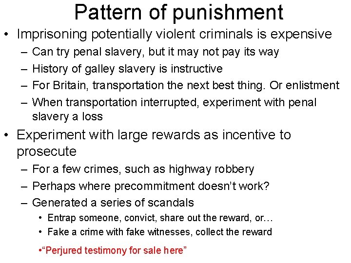 Pattern of punishment • Imprisoning potentially violent criminals is expensive – – Can try