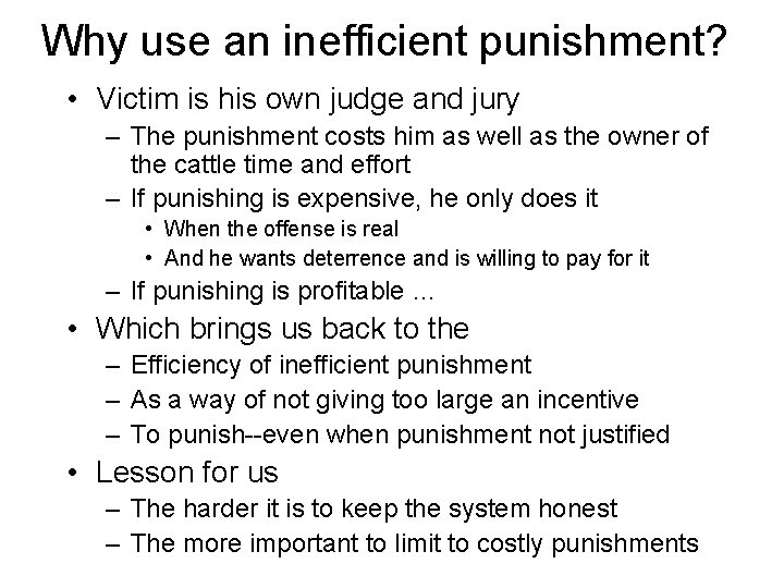 Why use an inefficient punishment? • Victim is his own judge and jury –