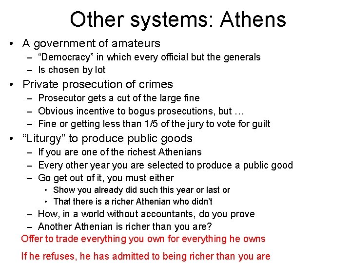 Other systems: Athens • A government of amateurs – “Democracy” in which every official