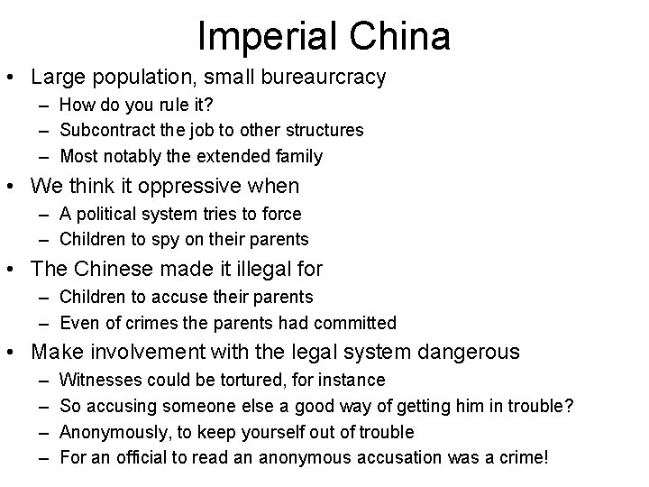 Imperial China • Large population, small bureaurcracy – How do you rule it? –