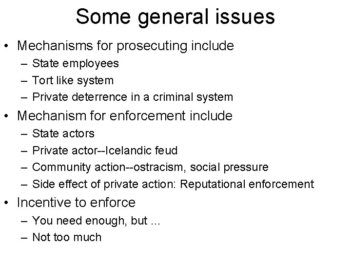 Some general issues • Mechanisms for prosecuting include – State employees – Tort like