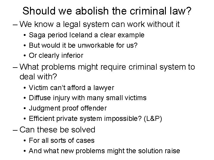 Should we abolish the criminal law? – We know a legal system can work