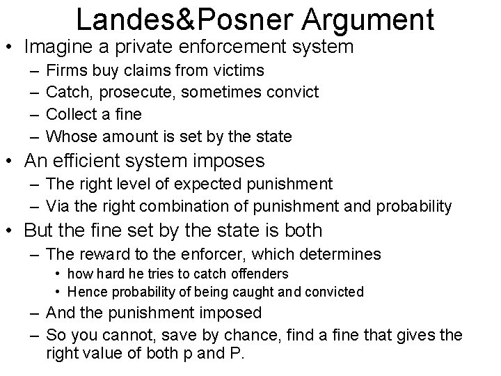 Landes&Posner Argument • Imagine a private enforcement system – – Firms buy claims from