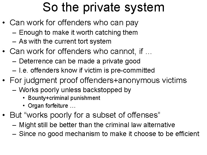 So the private system • Can work for offenders who can pay – Enough