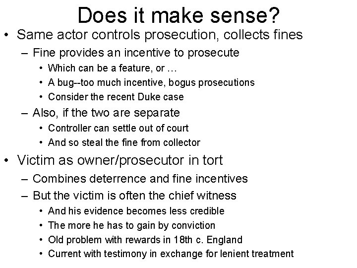 Does it make sense? • Same actor controls prosecution, collects fines – Fine provides