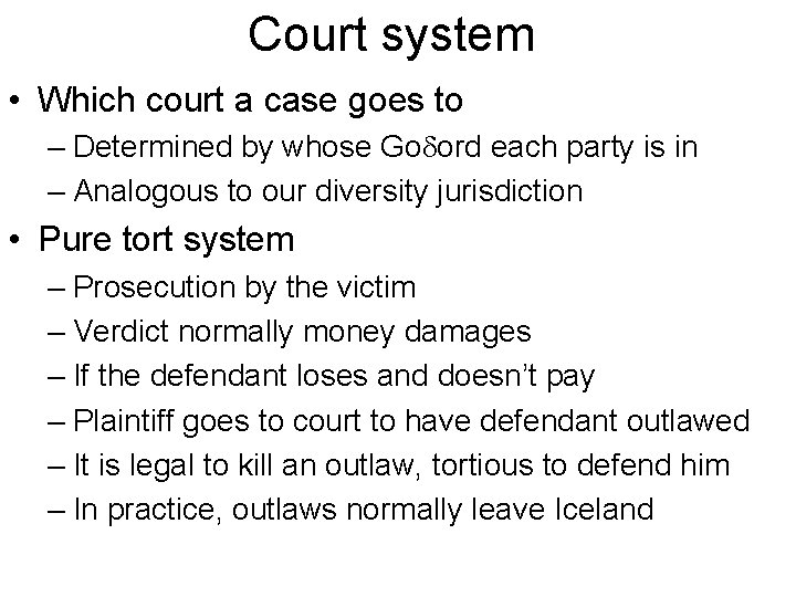 Court system • Which court a case goes to – Determined by whose Go