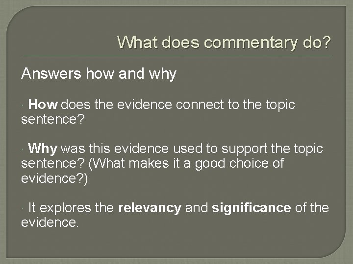 What does commentary do? Answers how and why How does the evidence connect to