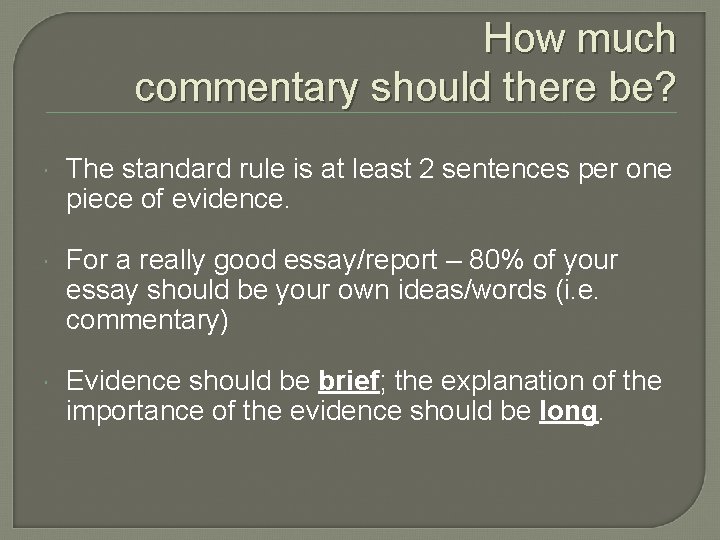 How much commentary should there be? The standard rule is at least 2 sentences