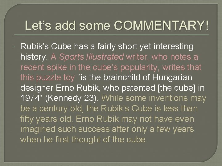 Let’s add some COMMENTARY! Rubik’s Cube has a fairly short yet interesting history. A