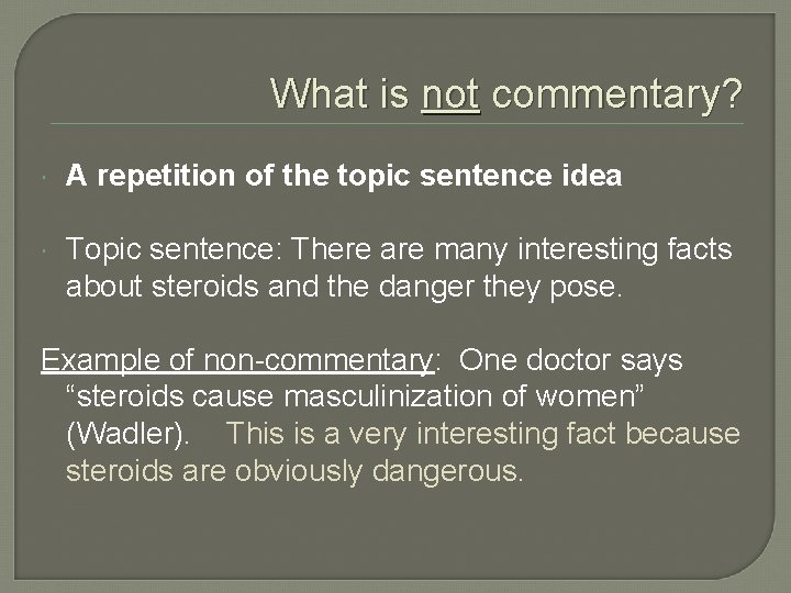 What is not commentary? A repetition of the topic sentence idea Topic sentence: There
