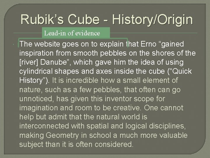 Rubik’s Cube - History/Origin Lead-in of evidence The website goes on to explain that