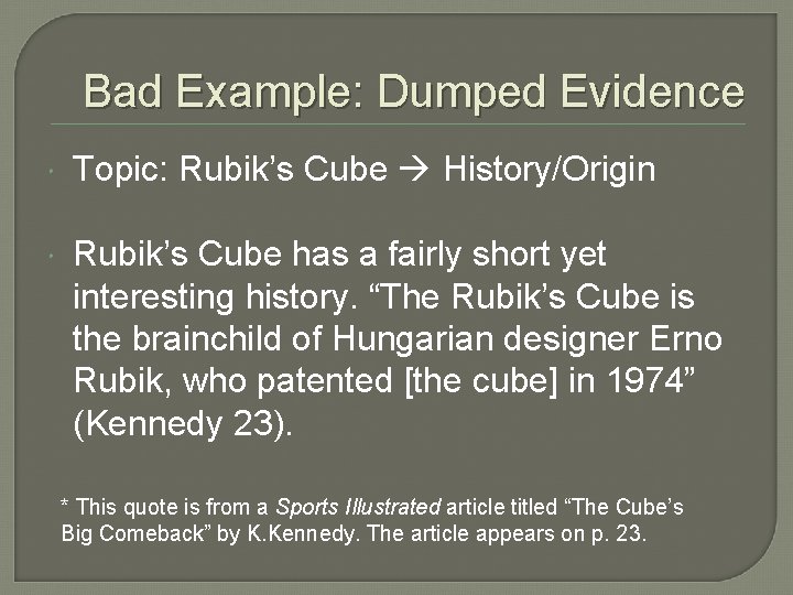 Bad Example: Dumped Evidence Topic: Rubik’s Cube History/Origin Rubik’s Cube has a fairly short
